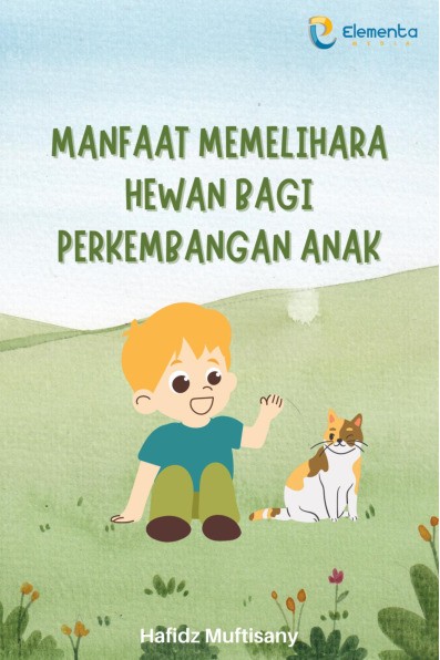 Manfaat Memelihara Hewan Bagi Perkembangan Anak